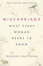 Cover: Miscarriage: What every Woman needs to know - Orion Spring