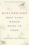Cover: Miscarriage: What every Woman needs to know - Orion Spring