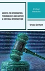Cover: Access to Information, Technology, and Justice - Rowman & Littlefield Publishers