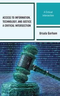 Abbildung von: Access to Information, Technology, and Justice - Rowman & Littlefield Publishers