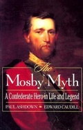 Cover: The Mosby Myth - Rowman & Littlefield Publishers