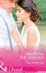 Cover: Marrying The Rancher - Mills & Boon