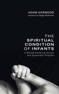 Cover: The Spiritual Condition of Infants - Wipf & Stock Publishers