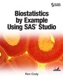 Cover: Biostatistics by Example Using SAS Studio - SAS Institute