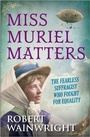 Cover: Miss Muriel Matters - Allen & Unwin