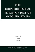 Cover: The Jurisprudential Vision of Justice Antonin Scalia - Rowman & Littlefield Publishers