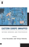 Cover: Eastern Europe Unmapped - Berghahn Books