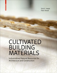 Enlarge image Cover: Cultivated Building Materials - Birkhäuser