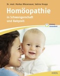 Cover: Hom&ouml;opathie in Schwangerschaft und Babyzeit - Hirzel
