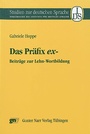 Cover: Das Präfix ex- - Narr Francke Attempto Verlag