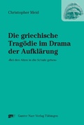 Cover: Die griechische Trag&ouml;die im Drama der Aufkl&auml;rung - Narr Francke Attempto Verlag