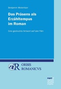 Cover: Das Pr&auml;sens als Erz&auml;hltempus im Roman - Narr Francke Attempto Verlag