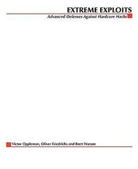 Enlarge image Cover: Extreme Exploits: Advanced Defenses Against Hardcore Hacks - McGraw-Hill Professional