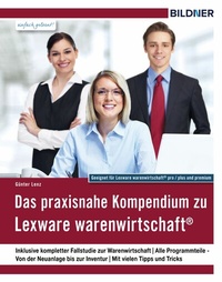 Abbildung von: Das praxisnahe Kompendium zu Lexware warenwirtschaft® - Bildner Verlag