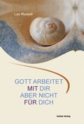 Cover: Gott arbeitet mit dir. Aber nicht f&uuml;r dich. - Genius Verlag