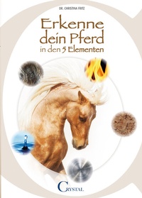 Abbildung von: Erkenne Dein Pferd in den 5 Elementen - Crystal Verlag