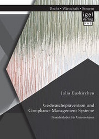 Abbildung von: Geldwäscheprävention und Compliance Management Systeme. Praxisleitfaden für Unternehmen - Diplomica Verlag