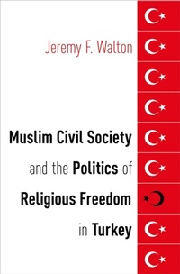 Abbildung von: Muslim Civil Society and the Politics of Religious Freedom in Turkey - OUP eBook