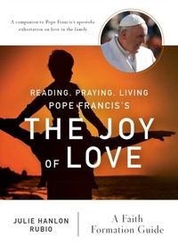 Abbildung von: Reading, Praying, Living Pope Francis's The Joy of Love - Liturgical Press