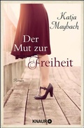 Cover: Der Mut zur Freiheit - Knaur