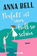 Cover: Perfekt ist nur halb so sch&ouml;n - Knaur