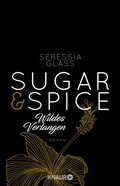 Cover: Sugar & Spice - Wildes Verlangen - Knaur