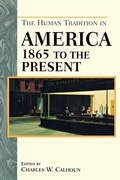 Cover: The Human Tradition in America from 1865 to the Present - Scholarly Resources Inc.,U.S.