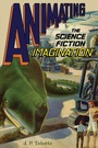 Cover: Animating the Science Fiction Imagination - Oxford University Press Inc