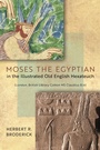 Cover: Moses the Egyptian in the Illustrated Old English Hexateuch (London, British Library Cotton MS Claudius B.iv) - University of Notre Dame Press
