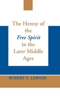 Cover: Heresy of the Free Spirit in the Later Middle Ages, the - University of Notre Dame Press