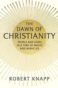 Cover: The Dawn of Christianity - Harvard University Press