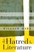 Cover: The Hatred of Literature - The Belknap Press