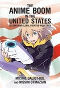 Cover: The Anime Boom in the United States - Harvard University, Asia Center