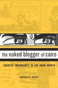 Cover: The Naked Blogger of Cairo - Harvard University Press