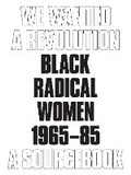 Cover: We Wanted a Revolution - Duke University Press