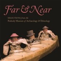 Abbildung von: Far & Near - Peabody Museum of Archaeology & Ethnology,U.S.