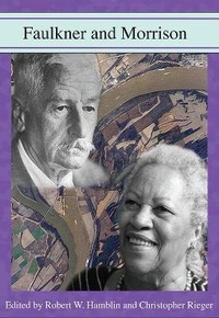Enlarge image Cover: Faulkner and Morrison - Southeast Missouri State University Press