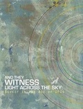 Cover: And They Witness Light Across The Sky - Tsunami Books Press