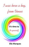 Cover: I Was Born a Boy, from Venus - Ella Marques