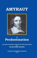 Cover: Amyraut on Predestination - Charenton Reformed Publishing