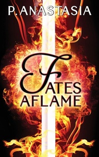 Enlarge image Cover: Fates Aflame - P. Anastasia