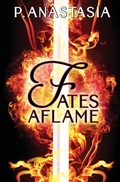 Cover: Fates Aflame - P. Anastasia