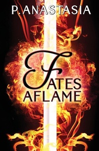 Enlarge image Cover: Fates Aflame - P. Anastasia