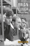 Cover: Brian Clough Fifty Defining Fixtures - Amberley Publishing