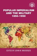 Cover: Popular Imperialism and the Military, 1850-1950 - Manchester University Press