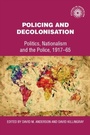 Cover: Policing and Decolonisation - Manchester University Press
