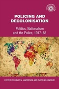 Cover: Policing and Decolonisation - Manchester University Press