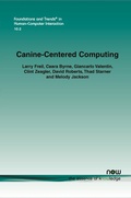 Cover: Canine-Centered Computing - now publishers Inc