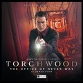 Cover: Torchwood: The Office of Never Was: No. 17 - Big Finish Productions Ltd