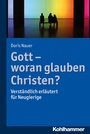 Bild: Gott - woran glauben Christen? - Kohlhammer